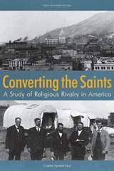 Converting the Saints - PAUL,  Charles Randall - 9781589587564