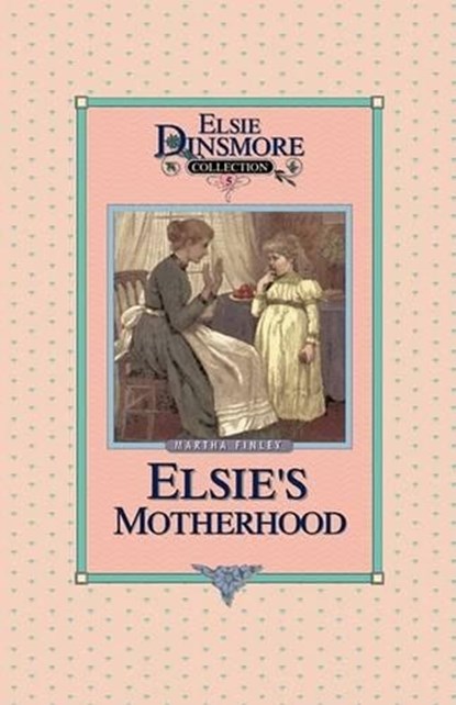 Elsie's Motherhood  Book, FINLEY,  Martha - Paperback - 9781589605046