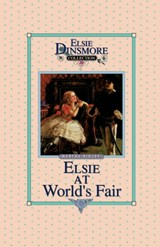 Elsie at the World's Fair, Book 20 - Martha Finley - 9781589605190