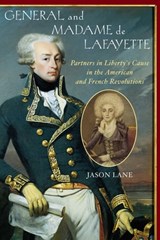 General and Madam de Lafayette - Jason Lane - 9781589790186