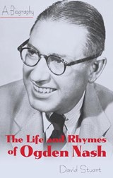 The Life and Rhymes of Ogden Nash - STUART,  David - 9781589799592