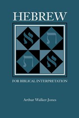 Hebrew for Biblical Interpretation - Arthur Walker-Jones - 9781589830868
