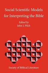 Social Scientific Models for Interpreting the Bible - John J. Pilch - 9781589832879