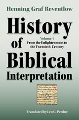 History of Biblical Interpretation, Vol. 4 - Henning Graf Reventlow - 9781589834606