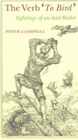 Verb 'To Bird' - Peter Cashwell - 9781589880016
