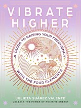 Vibrate Higher - Julieta Suarez Valente - 9781590035818