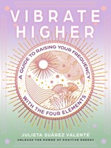 Vibrate Higher - Julieta Suarez Valente - 9781590035818