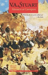 Massacre at Cawnpore - V. A. Stuart - 9781590130193