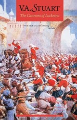 The Cannons of Lucknow - V. A. Stuart - 9781590130292