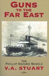 Guns to the Far East - V. A. Stuart - 9781590130636