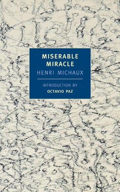 Miserable Miracle, Henri Michaux - Paperback - 9781590170014