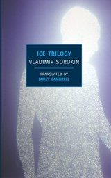 Ice Trilogy - Vladimir Sorokin - 9781590173862