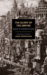 The Glory of the Empire - Jean D'Ormesson - 9781590179666