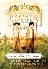 The Annotated Joseph and His Friend - Bayard Taylor - 9781590216422