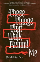 These Things That Walk Behind Me - David Surface - 9781590217658