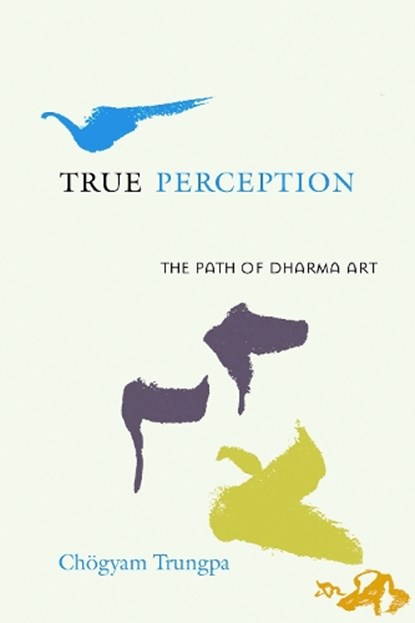True Perception, Chogyam Trungpa - Paperback - 9781590305881