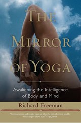The Mirror of Yoga - Richard Freeman - 9781590309445