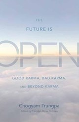 The Future Is Open - Chogyam Trungpa - 9781590309537