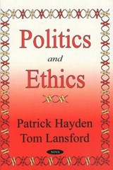 Politics & Ethics - HAYDEN,  Patrick ; Lansford, Tom - 9781590334317