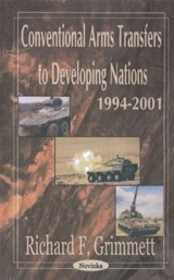 Conventional Arms Transfers to Developing Nations 1994-2001 - GRIMMETT,  Richard F - 9781590336793