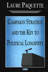 Campaign Strategy & the Key to Political Longevity - PAQUETTE,  Laure - 9781590337356