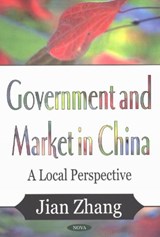 Government & Market in China - ZHANG,  Jian - 9781590338834