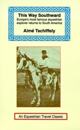 This Way Southward - Aime Tschiffely - 9781590480144