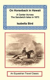 On Horseback in Hawaii - Isabella Bird - 9781590481547