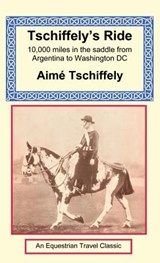 Tschiffely's Ride - Aime Tschiffely - 9781590481950