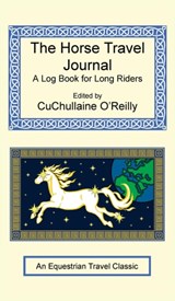The Horse Travel Journal - A Log Book for Long Riders - CuChullaine O'Reilly - 9781590482889