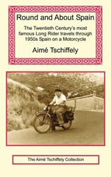 Round and about Spain - Aime Tschiffely - 9781590483268