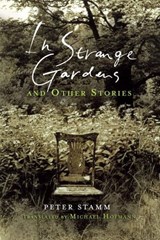 In Strange Gardens and Other Stories - Peter Stamm - 9781590514108