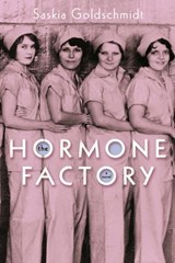 The Hormone Factory - Saskia Goldschmidt - 9781590516508