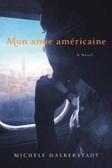 Mon Amie Americaine - Michele Halberstadt ; Bruce Benderson - 9781590517598