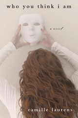 Who You Think I Am - Camille Laurens - 9781590518328