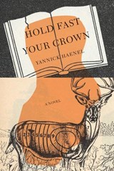 Hold Fast Your Crown - Yannick Haenel - 9781590519752