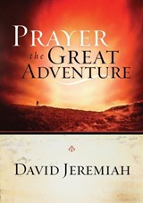 Prayer: The Great Adventure - David Jeremiah - 9781590521823