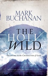 The Holy Wild - Mark Buchanan - 9781590524480