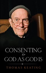 Consenting to God as God is - Thomas Keating - 9781590565292