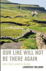 Our Like Will Not Be There Again - Lawrence Millman - 9781590775103