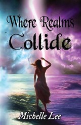 Where Realms Collide - Michelle Lee - 9781590928721