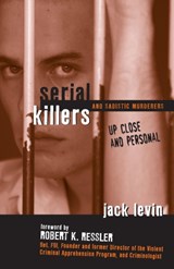 Serial Killers and Sadistic Murderers - Jack Levin - 9781591025764
