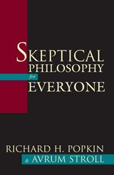 Skeptical Philosophy for Everyone - Richard H. Popkin - 9781591028734