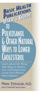 User'S Guide to Polycosanol and Other Cholesterol-Lowering - Dr. Mark Stengler - 9781591200512