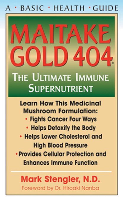 Maitake Gold 404, Mark Stengler - Paperback - 9781591200611