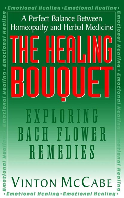 The Healing Bouquet, Vinton (Vinton McCabe) McCabe - Paperback - 9781591200727