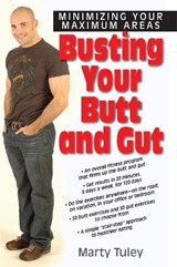 Busting Your Butt and Gutt - Marty Tuley - 9781591202080