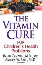 Vitamin Cure for Children's Health Problems - Ralph Campbell ; Andrew W. Saul - 9781591202943