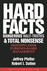 Hard Facts, Dangerous Half-Truths, and Total Nonsense - PFEFFER,  Jeffrey ; Sutton, Robert I. - 9781591398622