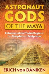 Astronaut Gods of the Maya - Erich von Daniken - 9781591432357